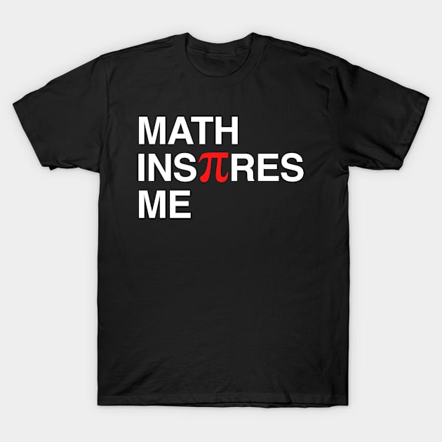 Math Inspires Me T-Shirt by teecloud